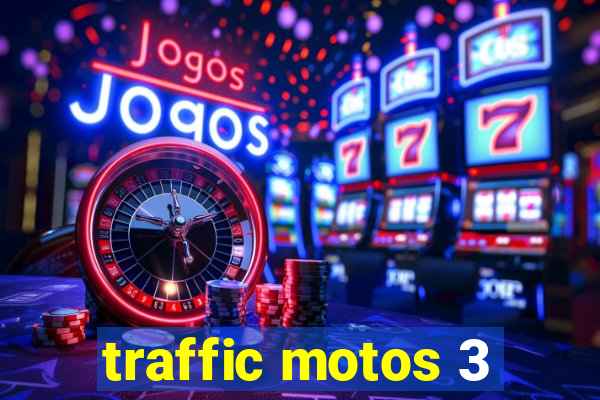 traffic motos 3